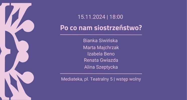 Plakat Po co nam siostrzeństwo? | Festiwal Feminatywa