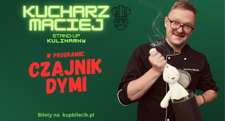 Plakat Kucharz Maciej - Czajnik dymi