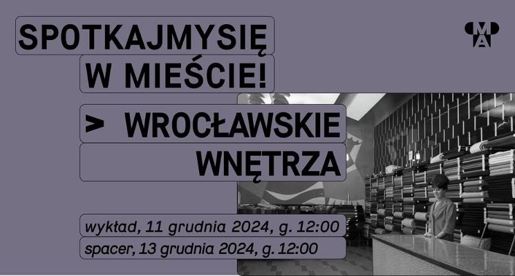 Plakat Spotkajmy się w mieście! Wrocławskie wnętrza