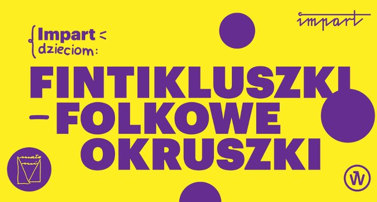 Plakat Impart dzieciom: Fintikluszki – folkowe okruszki