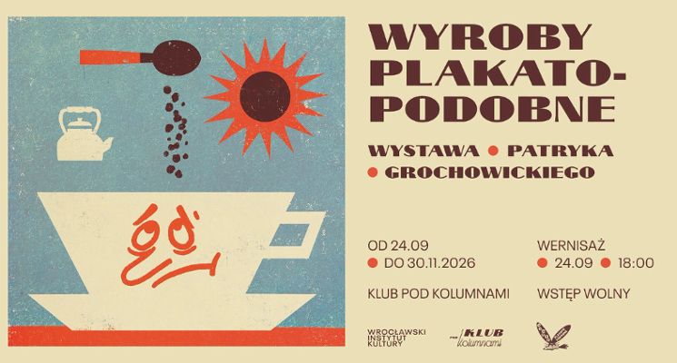Plakat Wyroby plakatopodobne. Wystawa Patryka Grochowickiego