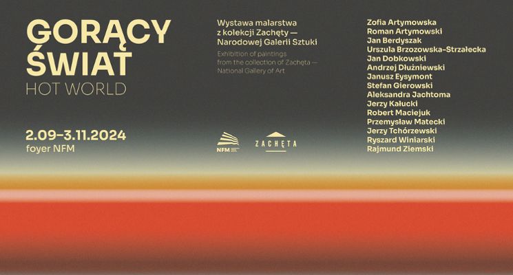 Plakat Gorący świat. Wystawa malarstwa z kolekcji Zachęty w Narodowym Forum Muzyki we Wrocławiu