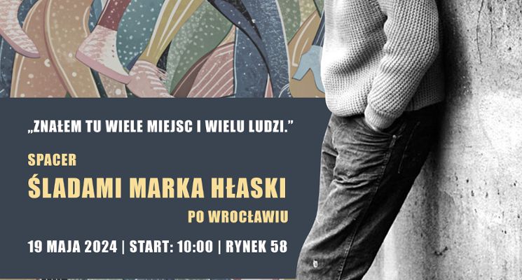 Plakat "Znałem tu wiele miejsc i wielu ludzi" - spacer śladami Marka Hłaski po Wrocławiu