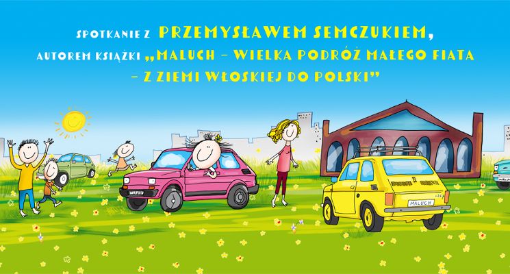 Plakat Spotkanie z Przemysławem Semczukiem, autorem książki „Maluch - wielka podróż małego fiata”