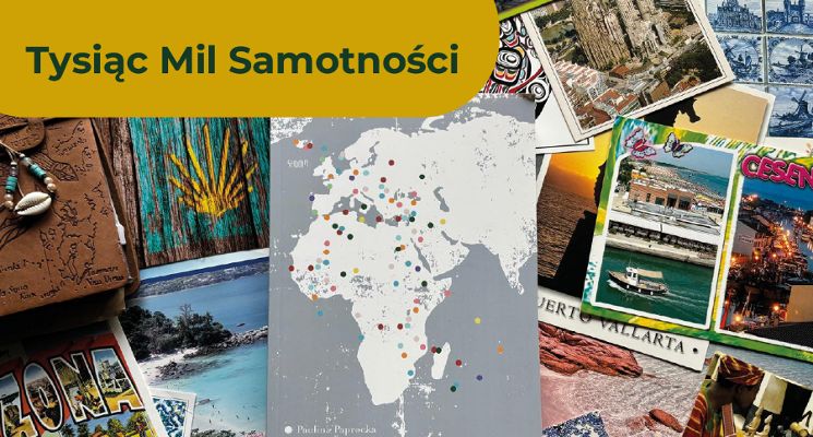 Plakat Tysiąc Mil Samotności. Spotkanie autorsko-podróżnicze z Pauliną Paprocką