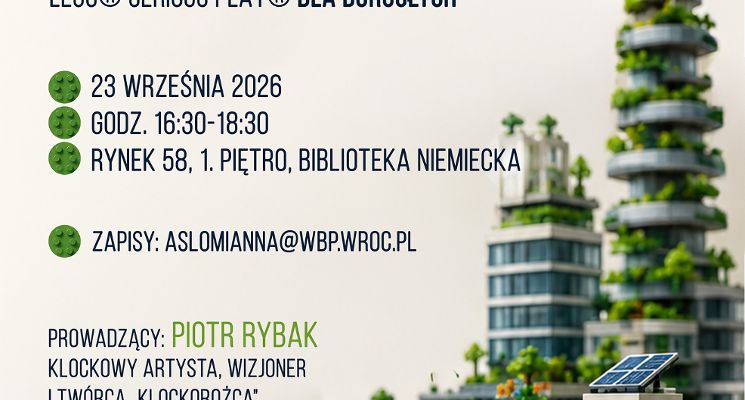Plakat Wrocław 2050: Miasto Relacji | Innowacyjne Warsztaty Partycypacyjno-Edukacyjne LEGO® SERIOUS PLAY®