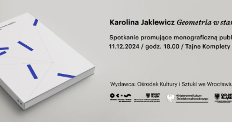 Plakat Spotkanie promujące monografię „Karolina Jaklewicz. Geometria w stanie napięcia”
