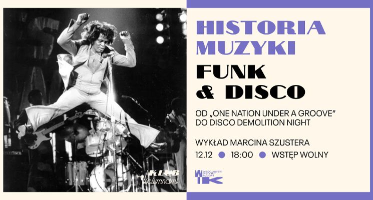 Plakat Historia Muzyki: Funk&Disco. Od „One nation under a groove” do Disco Demolition Night.