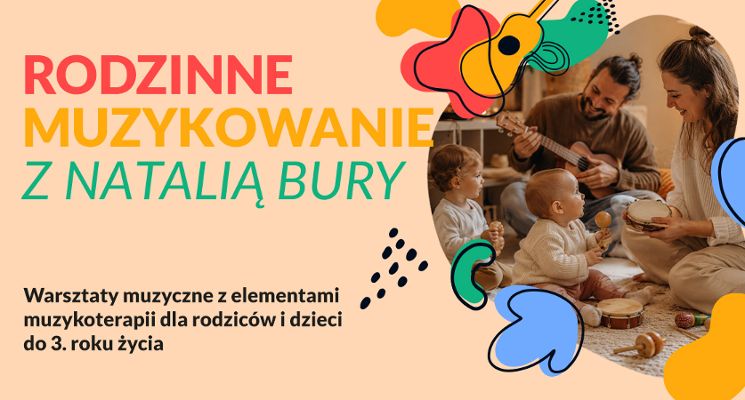 Plakat Rodzinne Muzykowanie z Natalią Bury – muzyczne spotkanie dla dzieci i rodziców