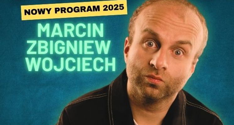 Plakat Stand-up Marcin Zbigniew Wojciech „Bez nazwisk proszę”