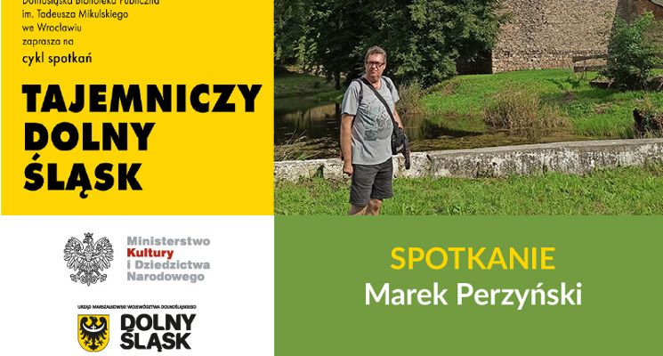 Plakat Spotkanie z Markiem Perzyńskim z cyklu „Tajemniczy Dolny Śląsk"