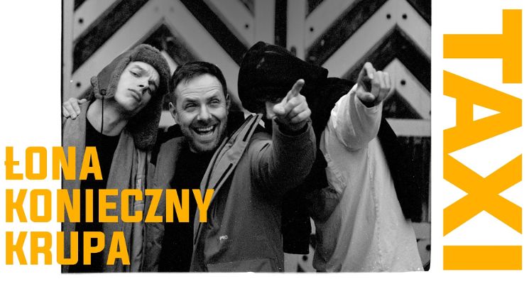 Plakat Łona x Konieczny x Krupa z projektem "Taxi"