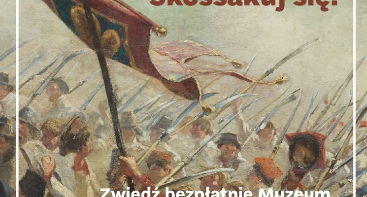 Plakat Dzień bezpłatny w Muzeum „Panorama Racławicka”. Zastukaj do Styki. Skossakuj się!