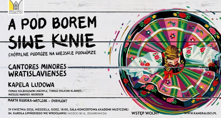 Plakat A pod borem siwe kunie. Chóralne podróże na wiejskie podwórze.