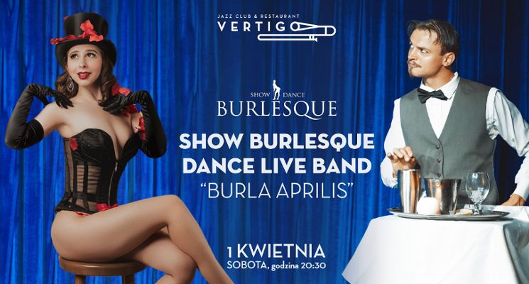 Plakat Show Burlesque Dance Live Band – Burla Aprilis