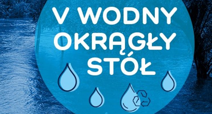 Plakat V Wodny Okrągły Stół 2025: Zarządzanie ryzykiem powodzi