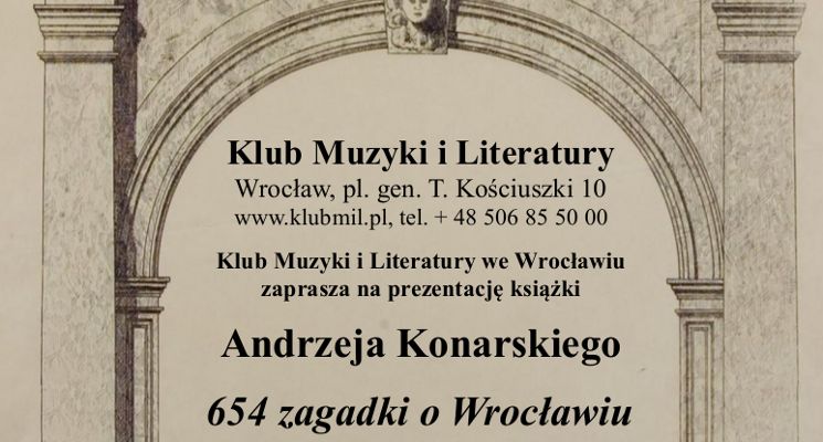 Plakat Prezentacja książki Andrzeja Konarskiego pt. „654 zagadki o Wrocławiu”