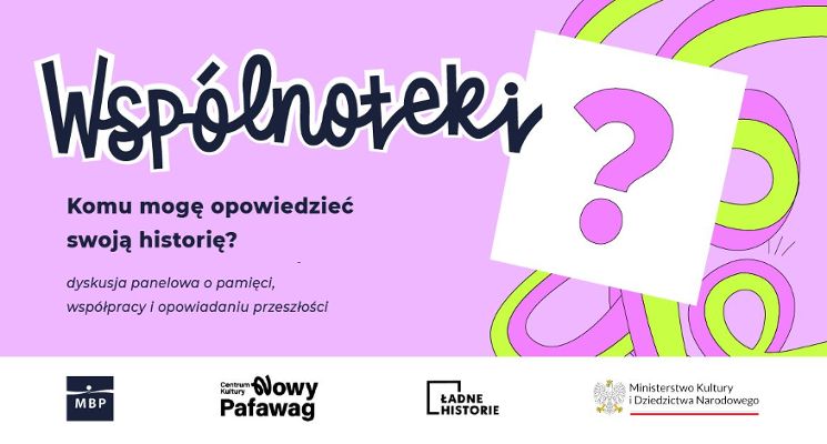 Plakat Wspólnoteki: Komu mogę opowiedzieć swoją historię? Dyskusja.