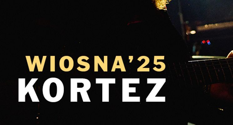 Plakat Kortez - WIOSNA'25