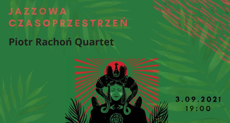 Plakat Jazzowa Czasoprzestrzeń: Piotr Rachoń Quartet