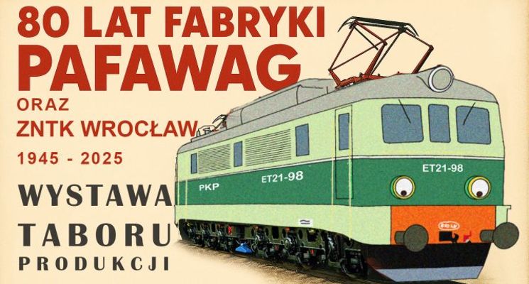 Plakat Wystawa zabytkowego taboru z kolekcji Klubu z okazji 80-lecia powstania PaFaWagu oraz ZNTK Wrocław na stacji Wrocław Leśnica