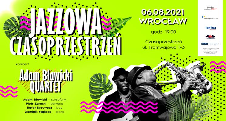 Plakat Jazzowa Czasoprzestrzeń: Adam Bławicki QUARTET