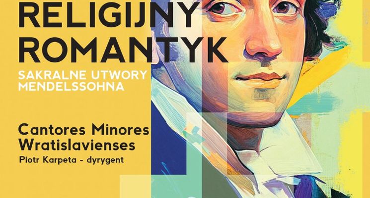 Plakat Religijny romantyk - sakralne utwory Mendelssohna