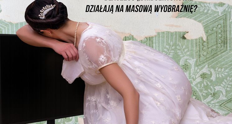 Plakat Guilty pleasure czy nowy kanon? Dlaczego „Bridgertonowie” działają na masową wyobraźnię