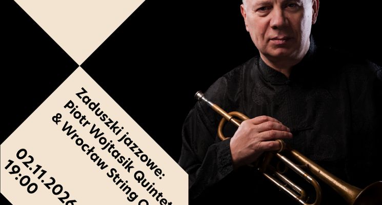 Plakat Zaduszki jazzowe: Piotr Wojtasik Quintet & Wrocław String Quartet