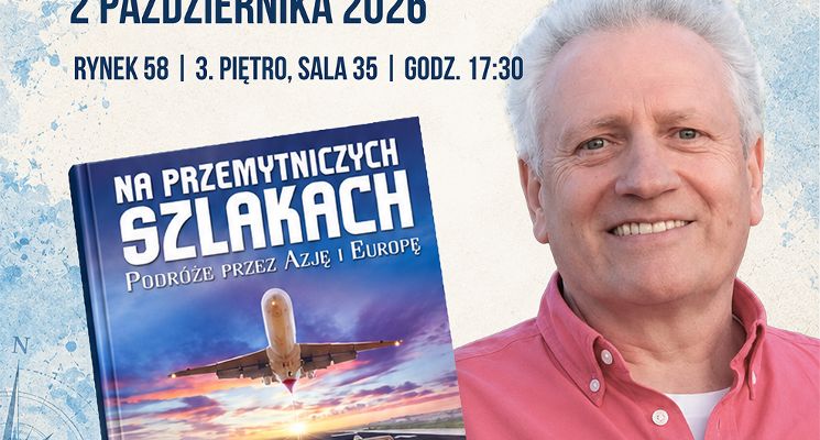 Plakat Na przemytniczych szlakach – podróże przez Azję i Europę - spotkanie z podróżnikiem Dariuszem Stobieckim