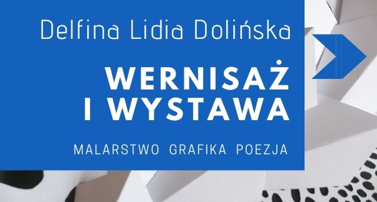 Plakat Wernisaż i Wystawa prac Delfiny Lidii Dolińskiej „Narodziny"