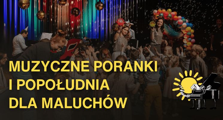 Plakat Muzyczne poranki i popołudnia dla maluchów