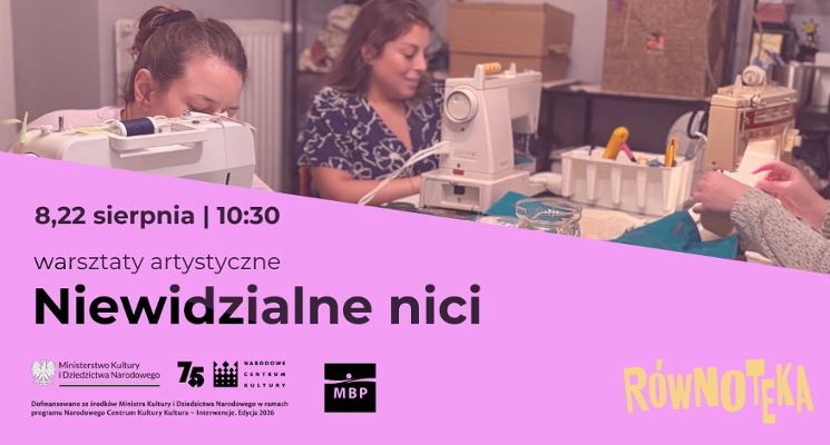 Plakat Niewidzialne nici. Tekstylne warsztaty artystyczne