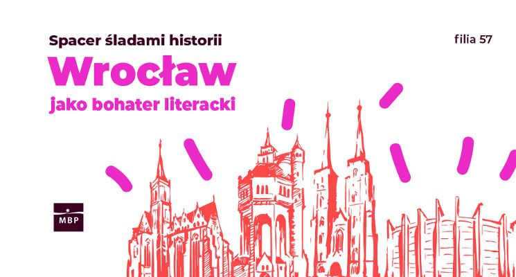 Plakat Spacer śladami historii: „Wrocław jako bohater literacki”