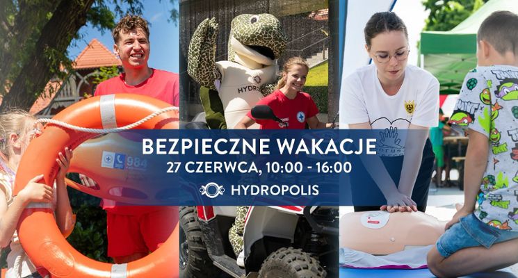 Plakat Piknik rodzinny - "Bezpieczne wakacje" w Hydropolis