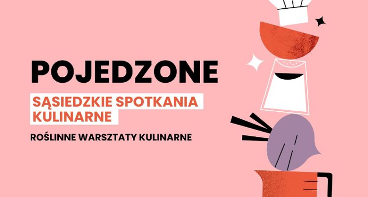 Plakat Pojedzone - sąsiedzkie spotkania kulinarne