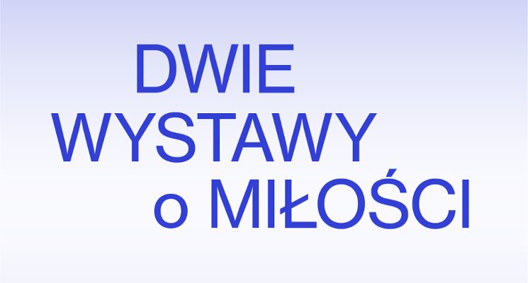 Plakat Weekend otwarcia dwóch wystaw o miłości