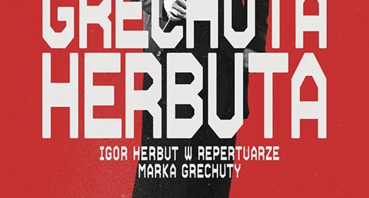 Plakat Grechuta Herbuta w wykonaniu Igora Herbuta