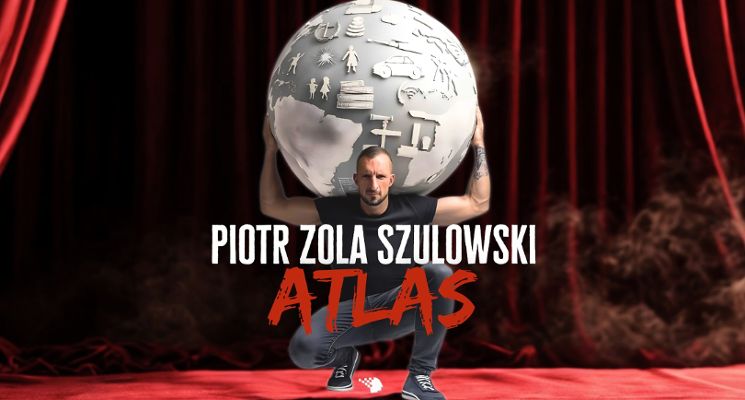 Plakat Piotr Zola Szulowski w programie ATLAS [stand-up]