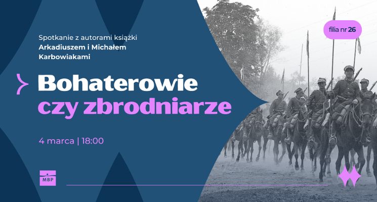 Plakat „Bohaterowie czy zbrodniarze? Rozmowy o polskim podziemiu” – spotkanie z autorami książki