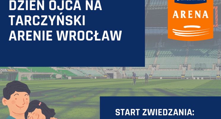 Plakat Dzień Ojca 2022 na Tarczyński Arenie Wrocław