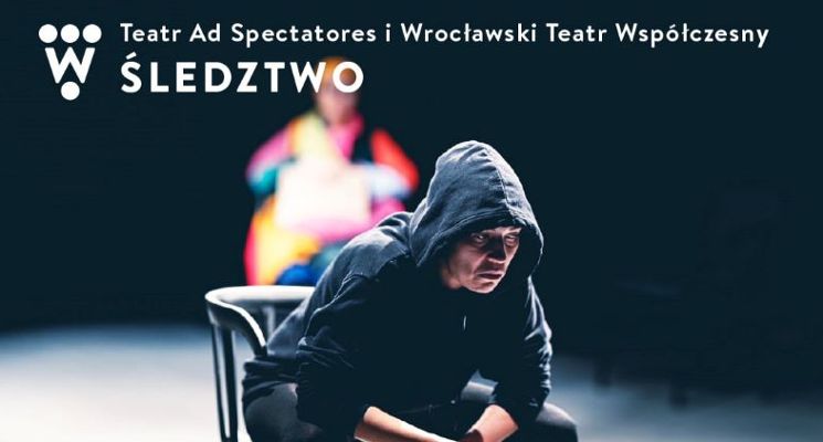 Plakat „Śledztwo” – Teatr Ad Spectatores i WTW