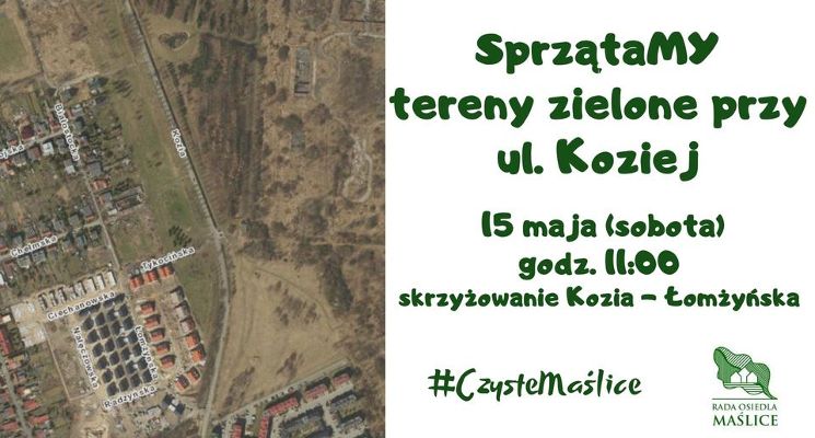 Plakat SprzątaMY tereny zielone przy ul. Koziej - #CzysteMaślice