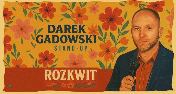 Plakat Darek Gadowski - Rozkwit [stand- up]