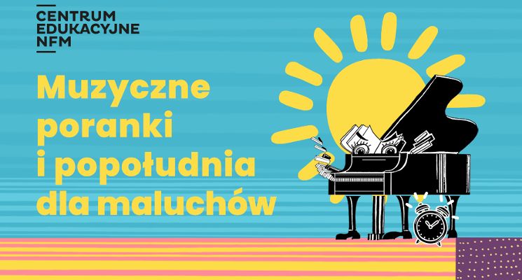 Plakat Muzyczne poranki i popołudnia dla maluchów