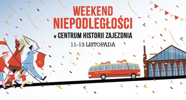 Plakat Weekend Niepodległości z Centrum Historii Zajezdnia 2022