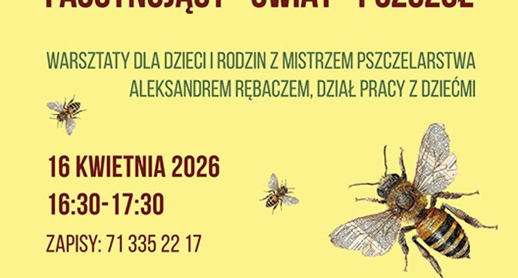 Plakat Fascynujący Świat Pszczół | warsztaty pszczelarskie dla dzieci i rodzin