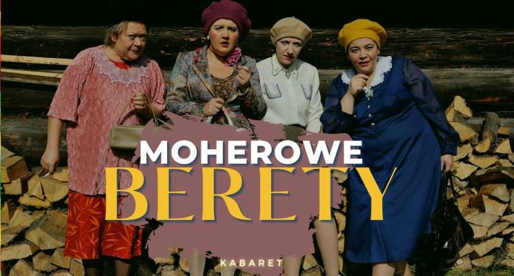 Plakat Babski kabaret Moherowe Berety