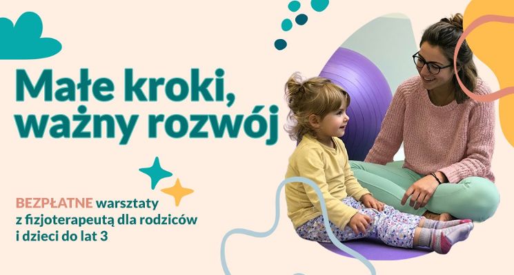 Plakat Małe kroki, ważny rozwój – spotkanie z fizjoterapeutą dziecięcym