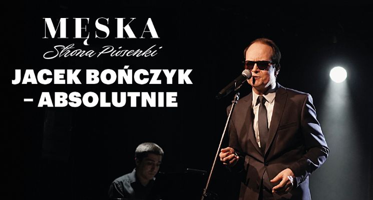 Plakat Męska strona piosenki: Jacek Bończyk „Absolutnie” – koncert